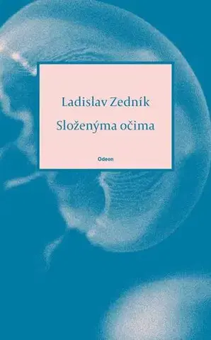 Česká poézia Složenýma očima - Ladislav Zedník