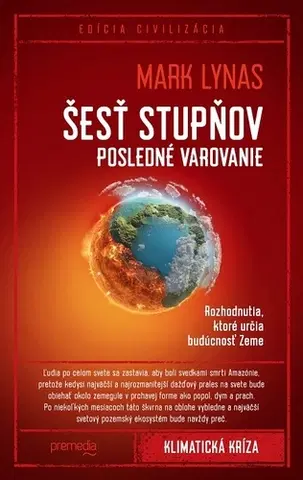 Ekológia, meteorológia, klimatológia Šesť stupňov: Posledné varovanie - Mark Lynas