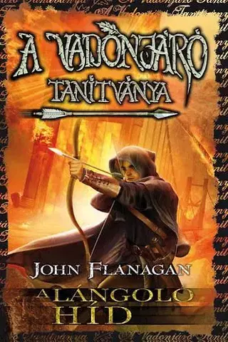 Fantasy, upíri A Vadonjáró tanítványa 2: A lángoló híd - John Flanagan