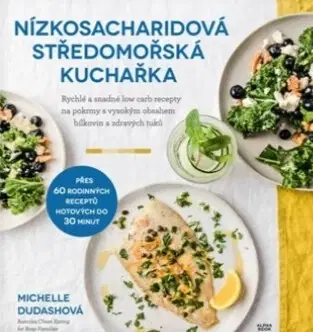 Kuchárky - ostatné Nízkosacharidová středomořská kuchařka - Michelle Dudashová