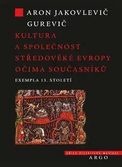 Stredovek Kultura a společnost středověké Evropy očima současníků - Aron Jakovlevič Gurevič