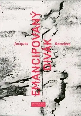 Divadlo - teória, história,... Emancipovaný divák - Jacques Ranciére