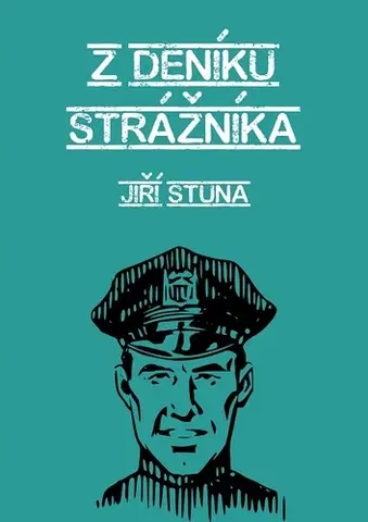 Detektívky, trilery, horory Z deníku strážníka - Jiří Stuna