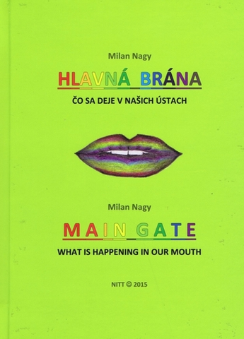 Zdravie, životný štýl - ostatné Hlavná brána - Čo sa deje v našich ústach - Milan Nagy