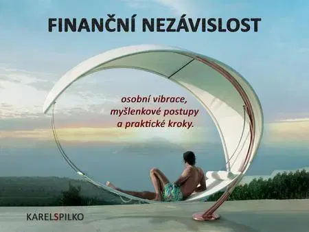 Financie, finančný trh, investovanie Finanční nezávislost - Karel Spilko