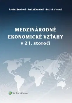 Pre vysoké školy Medzinárodné ekonomické vzťahy v 21. storočí - Paulína Stachová,Janka Kottulová,Lucia Paškrtová