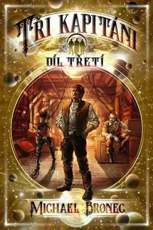 Sci-fi a fantasy Tři kapitáni 3 (brož.) - Michael Bronec