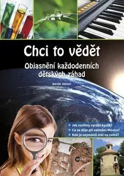 Encyklopédie pre deti a mládež - ostatné Chci to vědět - Karolin Küntzelová