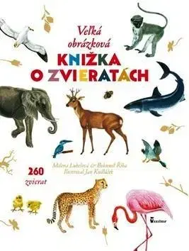 Príroda Veľká obrázková knižka o zvieratách - Bohumil Říha,Milena Lukešová