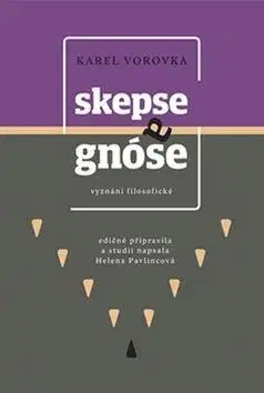 Filozofia Skepse a gnóse - Karel Vorovka