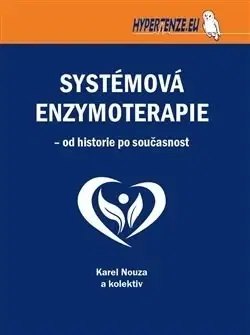 Medicína - ostatné Systémová enzymoterapie - Karel Nouza,Kolektív autorov