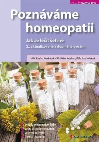 Homeopatia Poznáváme homeopatii - 2. vydání - Kateřina Formánková,Miriam Kabelková,Ilona Ludvíková