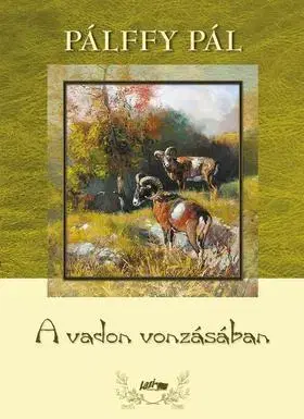Zvieratá, chovateľstvo - ostatné A vadon vonzásában - Pál Pálffy