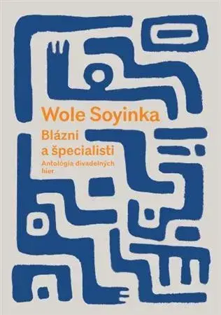 Dráma, divadelné hry, scenáre Blázni a špecialisti - Soyinka Wole