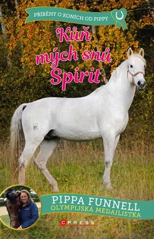 Pre deti a mládež - ostatné Kůň mých snů Spirit - Pippa Funnell