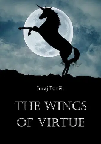 Cudzojazyčná literatúra The wings of virtue - Juraj Poništ