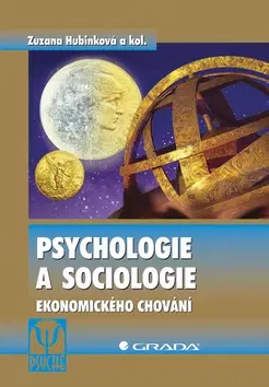 Psychológia, etika Psychologie a sociologie ekonomického chování - Zuzana Hubinková