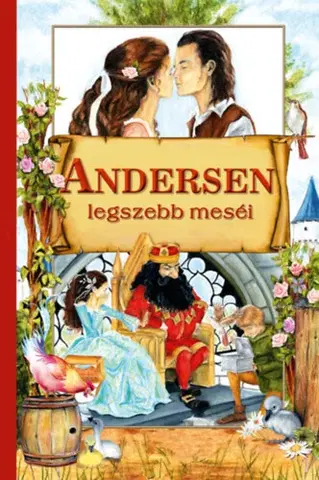 Rozprávky Andersen legszebb meséi - Hans Christian Andersen