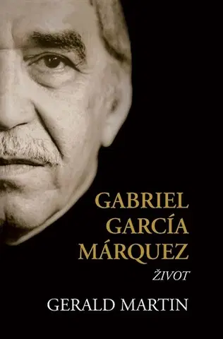 Biografie - ostatné Gabriel García Márquez - Gerald Martin