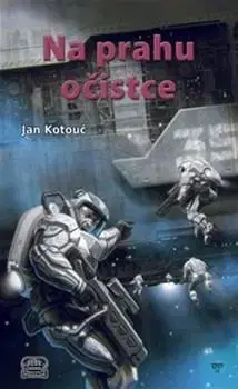 Sci-fi a fantasy Na prahu očistce - Jan Kotouč