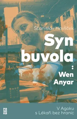 Fejtóny, rozhovory, reportáže Syn buvola: Wen Anyar - Stanislav Havlíček