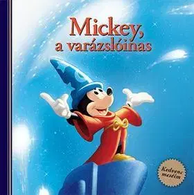 Rozprávky Disney - Mickey, a varázslóinas - Kedvenc meséim