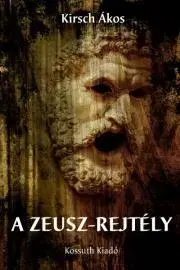 Detektívky, trilery, horory A Zeusz-rejtély - Ákos Kirsch