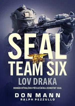 Detektívky, trilery, horory Seal team six: Lov draka - Don Mann,Ralph Pezzullo