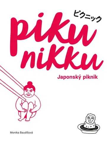 Cestopisy Pikunikku - Japonský piknik, 2. vydání - Monika Baudišová,Monika Baudišová