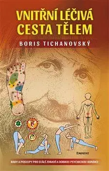 Zdravie, životný štýl - ostatné Vnitřní léčivá cesta tělem - Boris Tichanovský