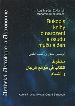 Astrológia, horoskopy, snáre Arabská astrologie a astronomie - Charif Bahbouh,Adéla Provazníková