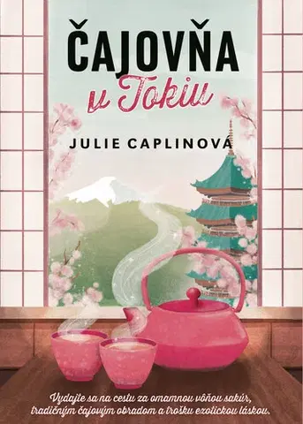 Romantická beletria Čajovňa v Tokiu - Julie Caplinová,Jarmila Debrická