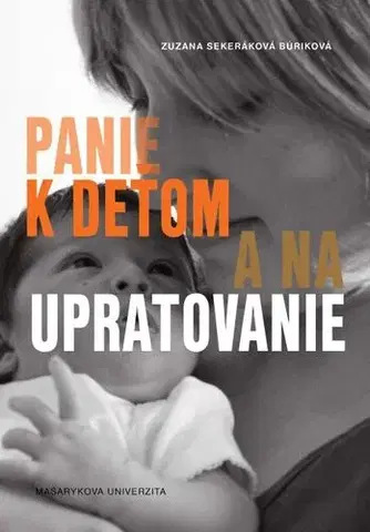 Sociológia, etnológia Panie k deťom a na upratovanie - Zuzana Sekeráková