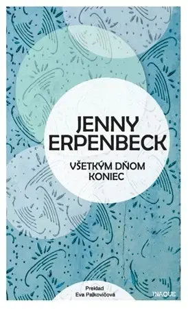 Svetová beletria Všetkým dňom koniec - Jenny Erpenbeck