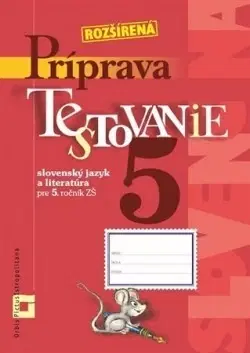 Slovenský jazyk Príprava na Testovanie 5 – slovenský jazyk a literatúra - Dana Kovárová,Alena Kurtulíková