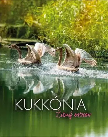 Obrazové publikácie Kukkónia - Žitný ostrov SK - Katalin L. Horváth