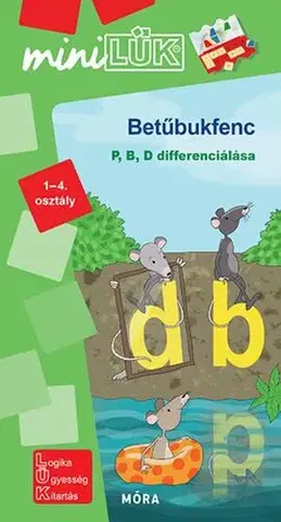 Učebnice pre ZŠ - ostatné Betűbukfenc - miniLÜK - p, b, d differenciálás