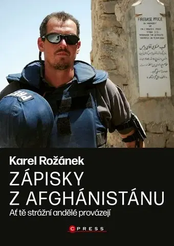 Fejtóny, rozhovory, reportáže Karel Rožánek: Zápisky z Afghánistánu - Karel Rožánek