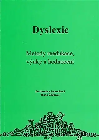 Medicína - ostatné Dyslexie - Drahomíra Jucovičová,Hana Žáčková