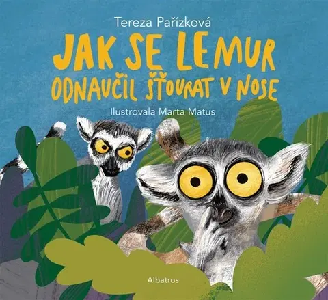 Pre deti a mládež - ostatné Jak se lemur odnaučil šťourat v nose - Tereza Pařízková