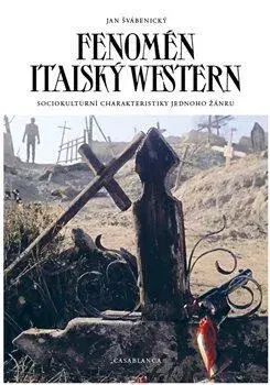 Film - encyklopédie, ročenky Fenomén italský western - Jan Švábenický