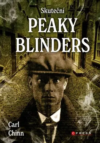 História Skuteční Peaky Blinders - Carl Chinn,Jana Hlůšková