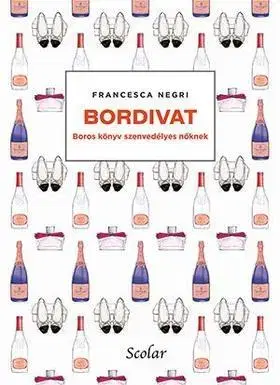 Víno Bordivat - Boros könyv szenvedélyes nőknek - Francesca Negri