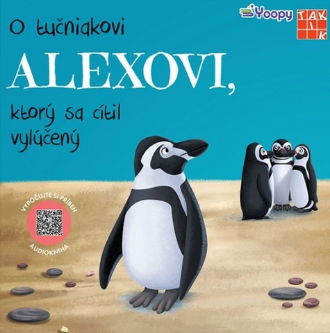 Rozprávky pre malé deti O tučniakovi Alexovi, ktorý sa cítil vylúčený