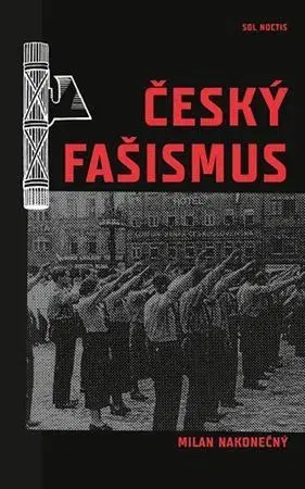 Druhá svetová vojna Český fašismus - Milan Nakonecny