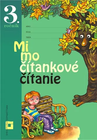 Slovenský jazyk Mimočítankové čítanie 3 – pre ZŠ - Dana Kovárová,Alena Kurtulíková