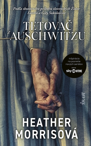 Skutočné príbehy Tetovač z Auschwitzu, 3. vydanie - Heather Morris,Peter Fridner