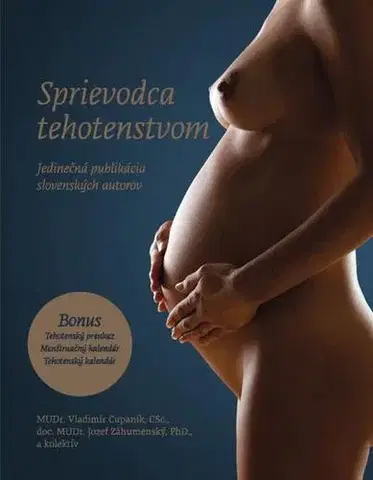 Tehotenstvo a pôrod Sprievodca tehotenstvom - bez DVD - Vladimír Cupaník,Jozef Záhumenský,Kolektív autorov