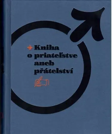 Slovenská beletria Kniha o priateľstve aneb přátelství - Kolektív autorov