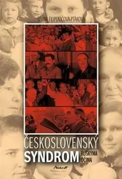Slovenské a české dejiny Československý syndrom ruskýma očima - Elvíra Filipovičová-Pátková